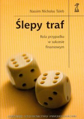 Okładka: Nassim Nicholas Taleb - Ślepy traf Rola przypadku w sukcesie finansowym