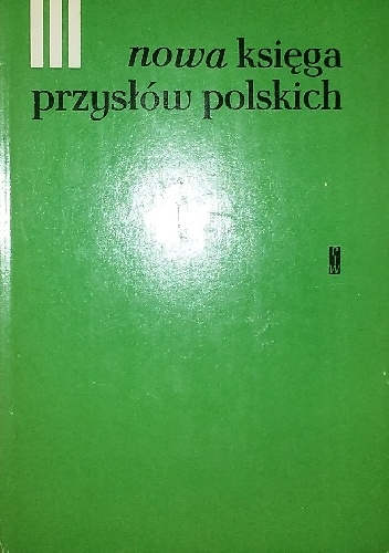 Okładka:  praca zbiorowa - Nowa księga przysłów i wyrażeń przysłowiowych polskich tom 3