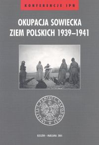 Okładka: Piotr Chmielowiec - Okupacja sowiecka ziem polskich 1939-1941