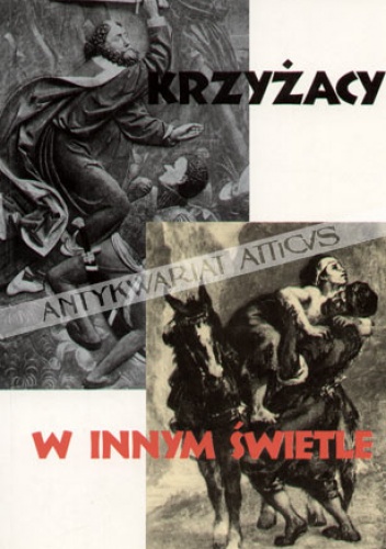 Okładka: Zofia Kowalska - Krzyżacy w innym świetle: od średniowiecza do czasów współczesnych