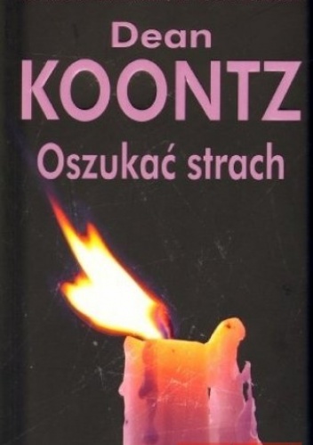 Okładka: Dean Koontz - Oszukać strach