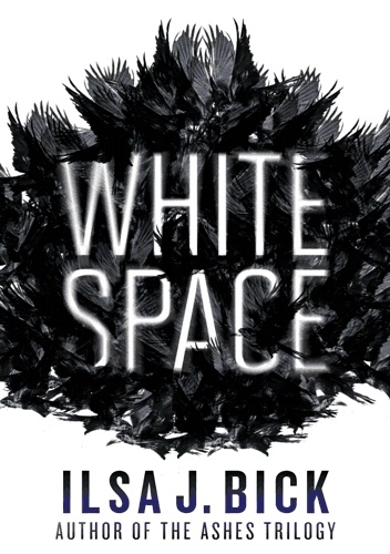 Okładka: Ilsa J. Bick - White Space: Book One of The Dark Passages