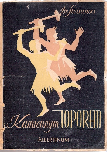 Okładka: Bronisława Steinowa - Kamiennym toporem