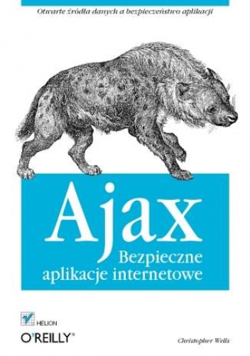 Okładka: Christopher Wells - Ajax. Bezpieczne aplikacje internetowe