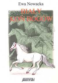 Okładka: Ewa Nowacka - Biały koń bogów