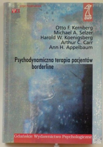 Okładka: Otto Kernberg - Psychodynamiczna terapia pacjentów borderline