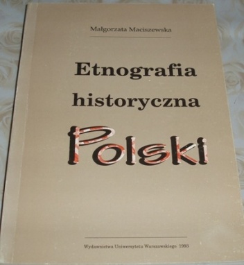 Okładka: Małgorzata Maciszewska - Etnografia historyczna Polski. Wybór tekstów