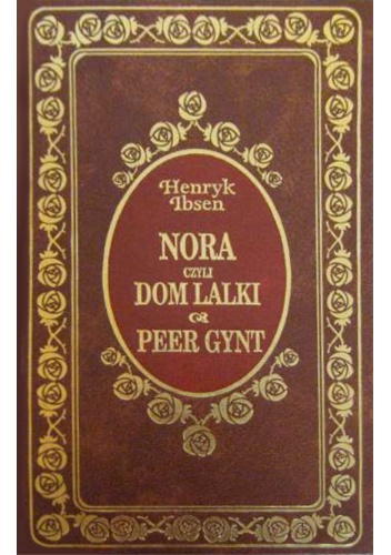 Okładka: Henrik Ibsen - Nora czyli Dom Lalki. Peer Gynt