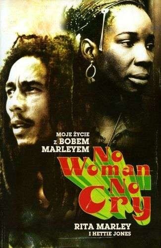 Okładka: Rita Marley - No Woman No Cry. Moje Życie z Bobem Marleyem