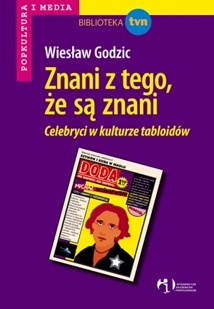 Okładka: Wiesław Godzic - Znani z tego, że są znani