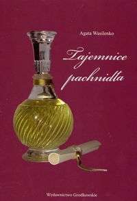Okładka: Agata Wasilenko - Tajemnice pachnidła