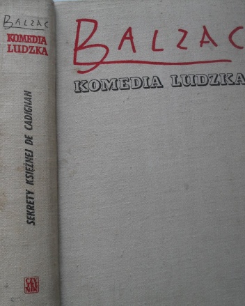 Okładka: Honoré de Balzac - Komedia ludzka. Tom 14. Sekrety księżnej de Cadignan; Sarrasine; Facino Cane; Piotr Grassou; Gaudissart II; Małomieszczanie; Krzywe zwierciadło historii współczesnej.