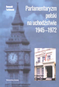 Okładka: Romuald Turkowski - Parlamentaryzm polski na uchodźstwie      . W okresie rozbic