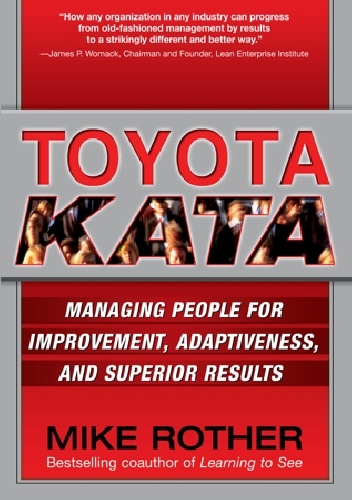 Okładka: Mike Rother - Toyota Kata: Managing People for Improvement, Adaptiveness and Superior Results