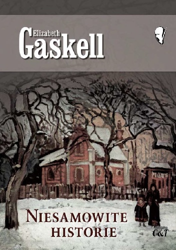 Okładka: Elizabeth Gaskell - Nie­sa­mo­wite histo­rie