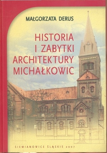 Okładka: Małgorzata Derus - Historia i zabytki architektury Michałkowic