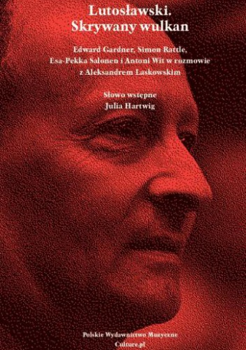 Okładka: Aleksander Laskowski - Lutosławski. Skrywany wulkan