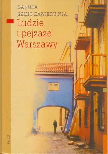 Okładka: Danuta Szmit-Zawierucha - Ludzie i pejzaże Warszawy