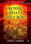 Okładka: Adrian Geoffrey Gilbert - Koniec świata w 2012 roku
