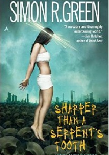 Okładka: Simon R. Green - Sharper Than a Serpent's Tooth
