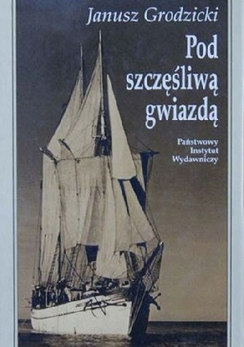 Okładka: Janusz Grodzicki - Pod szczęśliwą gwiazdą
