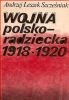Okładka: Andrzej Leszek Szcześniak - Wojna polsko-radziecka 1918-1920
