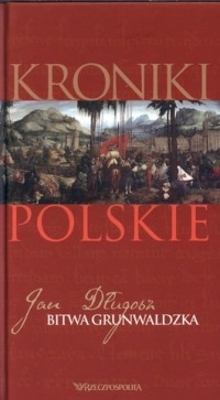 Okładka: Jan Długosz - Bitwa Grunwaldzka