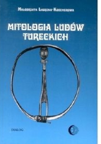 Okładka: Maria Łabęcka-Koecherowa - Mitologia ludów tureckich