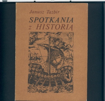 Okładka: Janusz Tazbir - Spotkania z historią