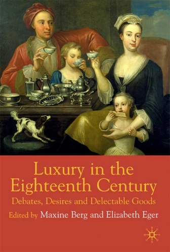 Okładka: Maxine Berg - Luxury in the Eighteenth Century: Debates, Desires and Delectable Goods