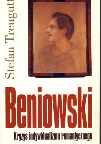 Okładka: Stefan Treugutt - Beniowski. Kryzys indywidualizmu romantycznego