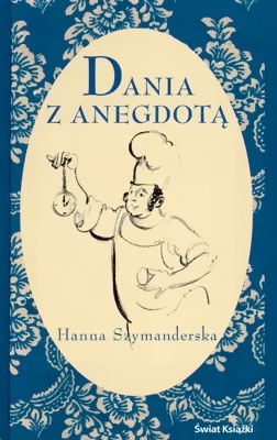 Okładka: Hanna Szymanderska - Dania z anegdotą