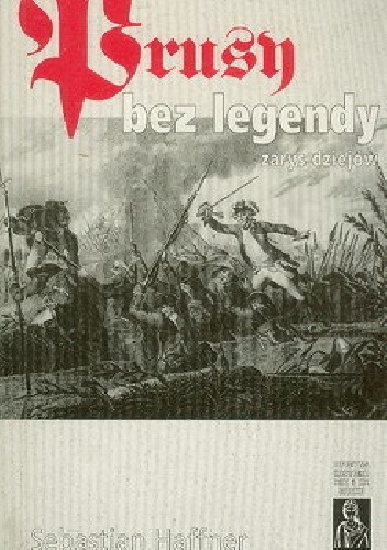Okładka: Sebastian Haffner - Prusy bez legendy: Zarys dziejów