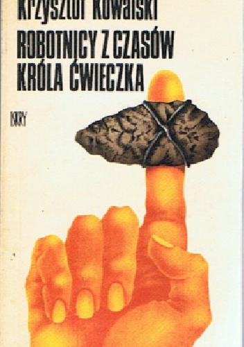 Okładka: Krzysztof Kowalski - Robotnicy z czasów króla Ćwieczka