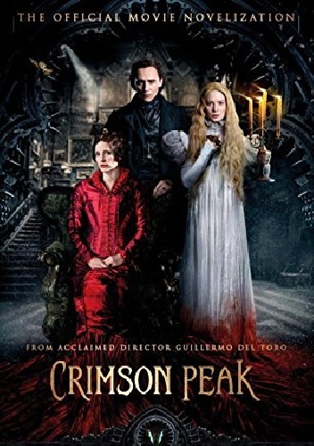 Okładka: Nancy Holder - Crimson Peak: The Official Movie Novelization