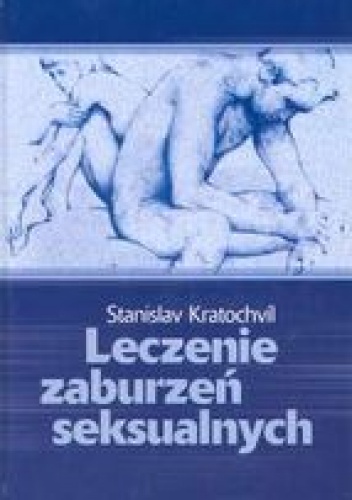 Okładka: Stanislav Kratochvil - Leczenie zaburzeń seksualnych