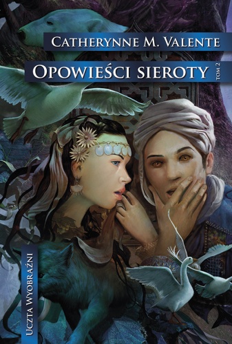 Okładka: Catherynne M. Valente - Opowieści sieroty. W miastach monet i korzeni