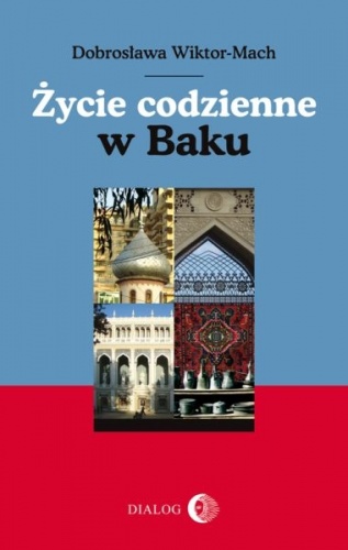 Okładka: Dobrosława Wiktor-Mach - Życie codzienne w Baku