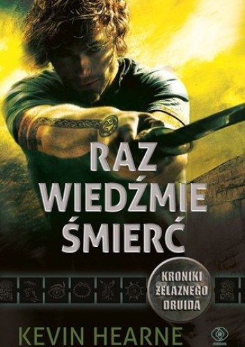 Okładka: Kevin Hearne - Raz wiedźmie śmierć