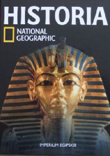 Okładka:  Redakcja magazynu National Geographic - Imperium Egipskie. Historia National Geographic