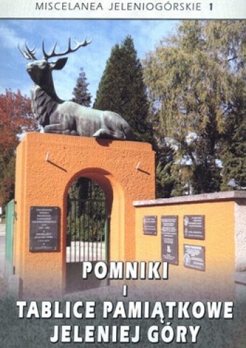 Okładka: Ivo Łaborewicz - Pomniki i tablice pamiątkowe Jeleniej Góry