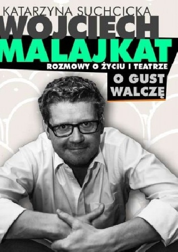 Okładka: Katarzyna Suchcicka - Rozmowy o życiu i teatrze. O gust walczę