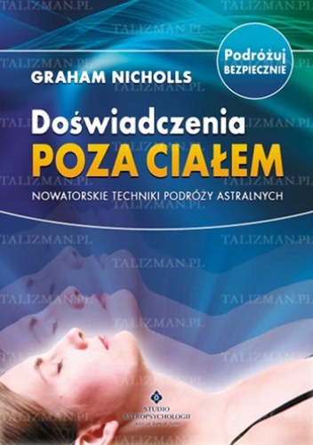 Okładka: Nicholls Graham - Doświadczenia poza ciałem. Nowatorskie techniki podróży astralnych