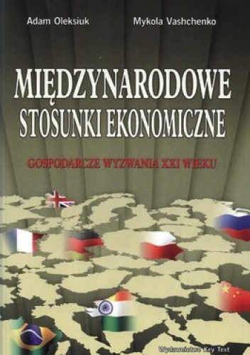 Okładka: Adam Oleksiuk - Międzynarodowe stosunki ekonomiczne. Gospodarcze wyzwania XXI wieku