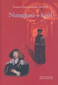 Okładka: Teresa Chynczewska-Hennel - Nuncjusz i król