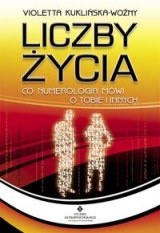 Okładka: Violetta Kuklińska-Woźny - Liczby życia: co numerologia mówi o Tobie i innych