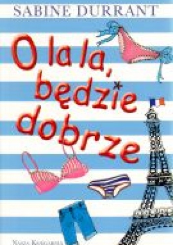Okładka: Sabine Durrant - O la la, będzie dobrze