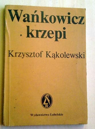 Okładka: Krzysztof Kąkolewski - Wańkowicz krzepi