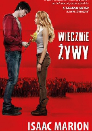 Okładka:  Isaac Marion - Wiecznie Żywy