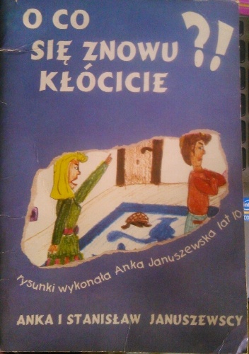 Okładka: Anna Januszewska - O co się znowu kłócicie?!